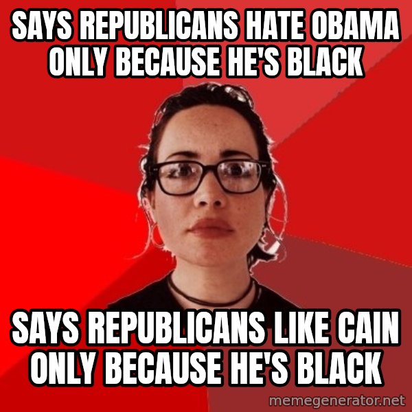 Liberal Douche Garofalo meme: Says republicans hate obama Only BECAUSE he's black / Says republicans like Cain Only because he's black