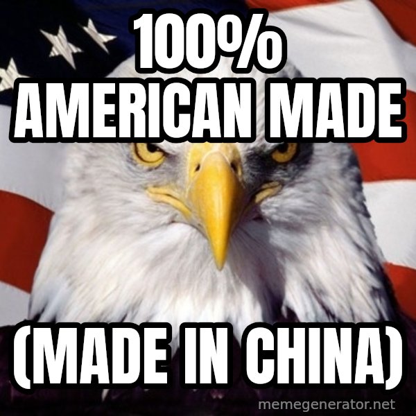 American Pride Eagle meme: 100% american made / (made in china)