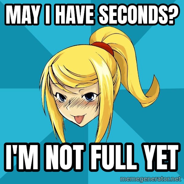 Horney Samus meme: may I have seconds? / I'm not full yet