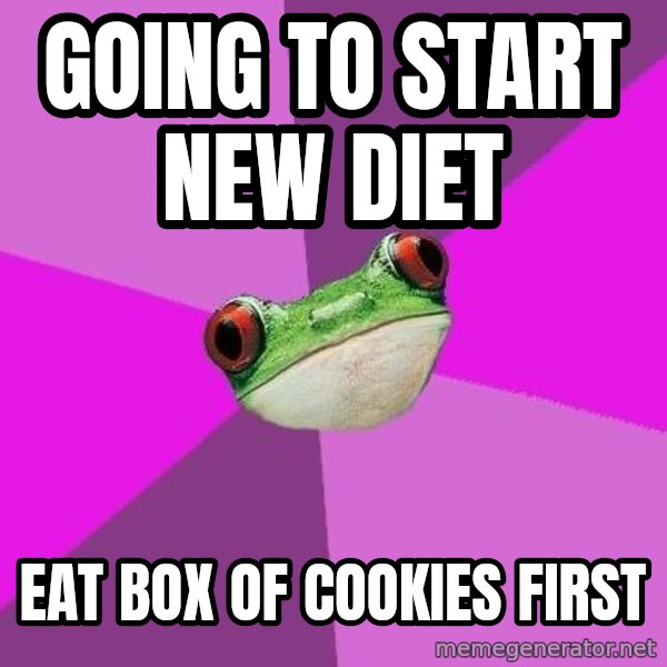 Foul Bachelorette Frog meme: Going to start new diet / eat box of cookies first