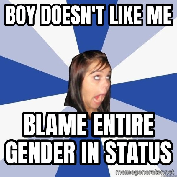 Annoying Facebook Girl meme: Boy doesn't like me / blame entire gender in status