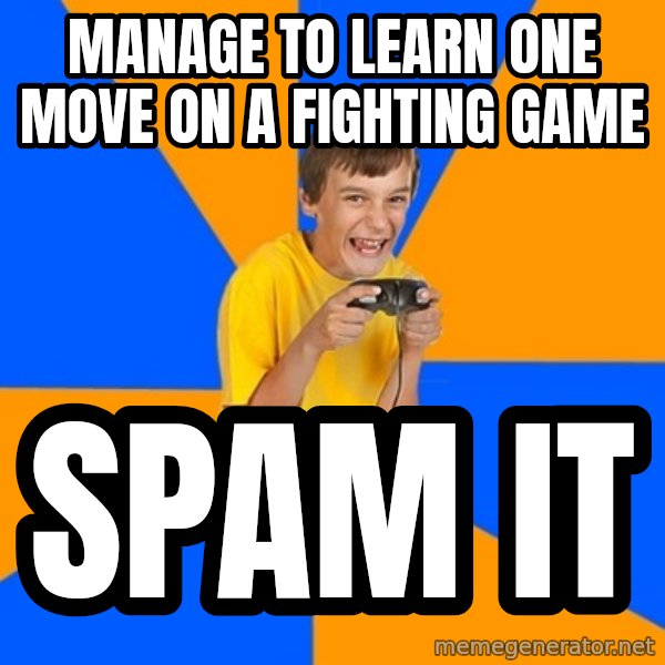 Annoying Gamer Kid meme: manage to learn one move on a fighting game / spam it