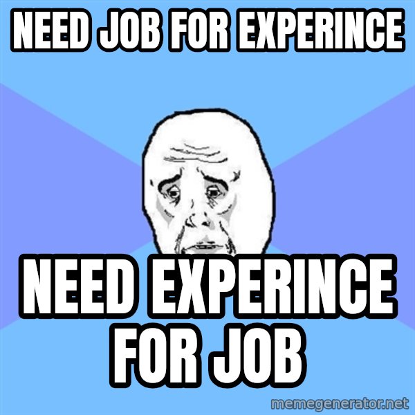 Okay Guy meme: need job for experince / need experince for job