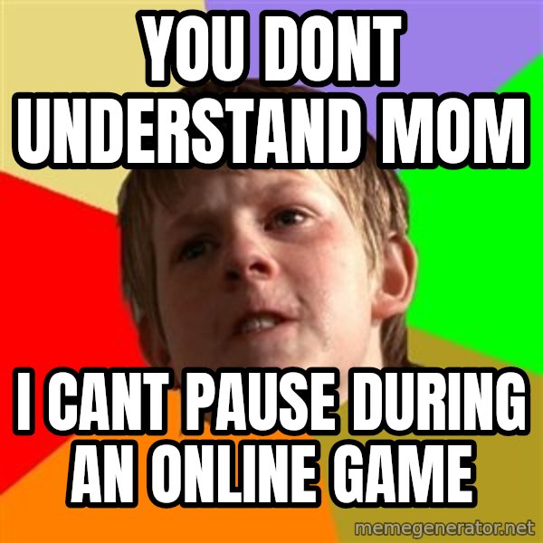 Angry School Boy meme: you dont understand mom / i cant pause during an online game