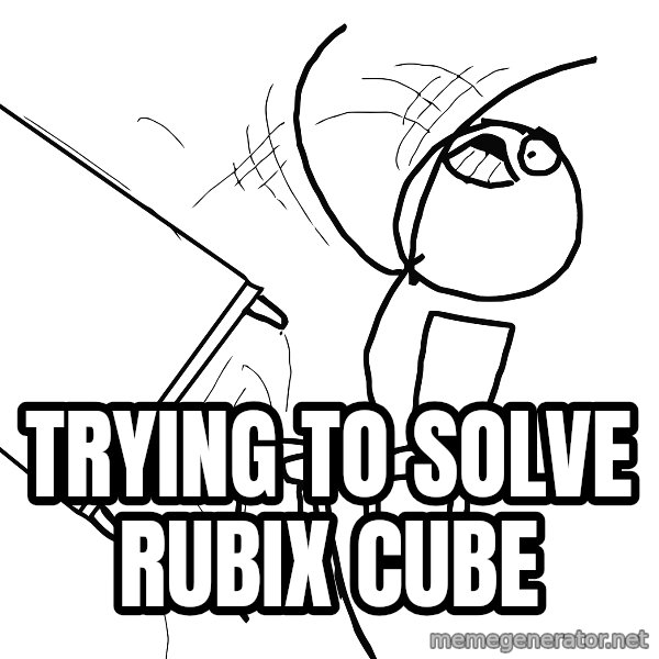Desk Flip Rage Guy meme: trying to solve rubix cube