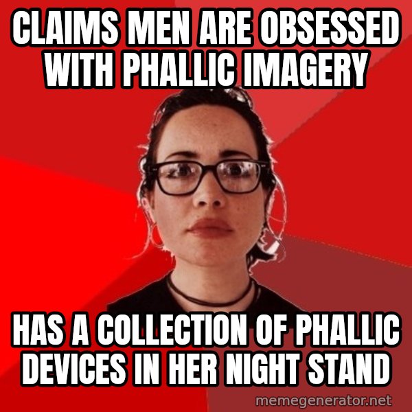 Liberal Douche Garofalo meme: claims men are obsessed with phallic imagery / has a collection of phallic devices in her night stand