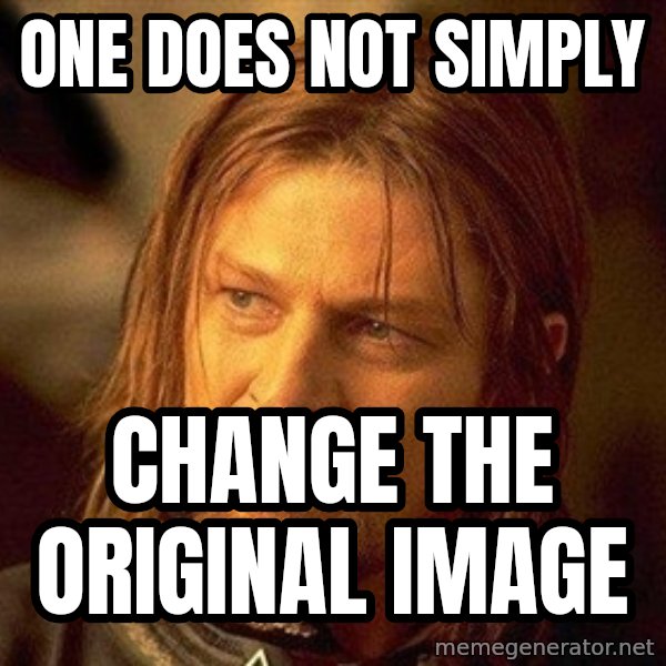 Boromir meme: one does not simply / change the original image