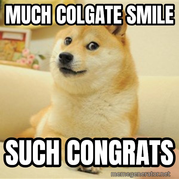 so doge meme: much colgate smile / such congrats