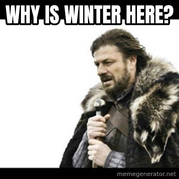 Winter is Coming meme: Why is winter here?