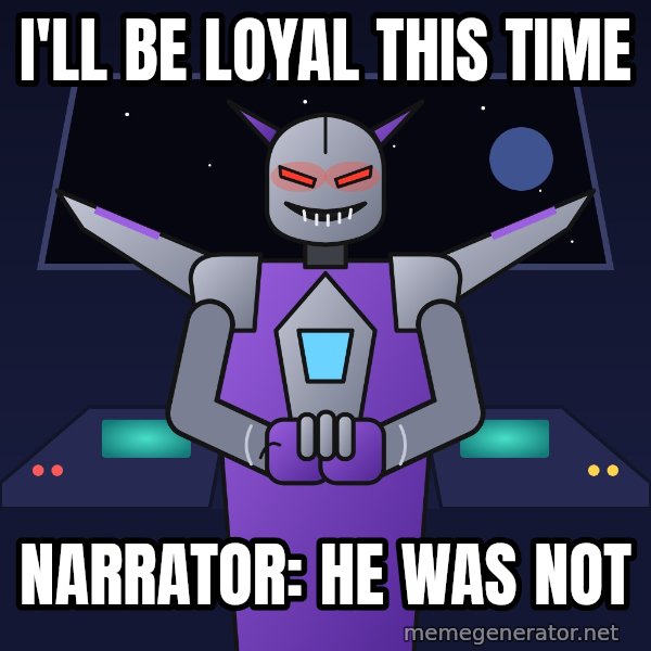 Scheming Jet Bot meme: I'll be loyal this time / Narrator: he was not