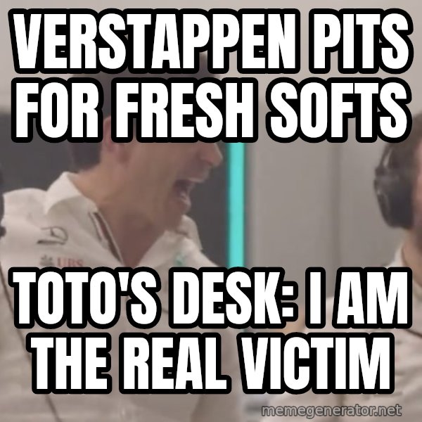 Toto Losing It On The Pit Wall meme: Verstappen pits for fresh softs / Toto's desk: I am the real victim