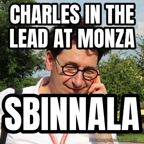 Sbinnala meme: Charles in the lead at Monza / Sbinnala