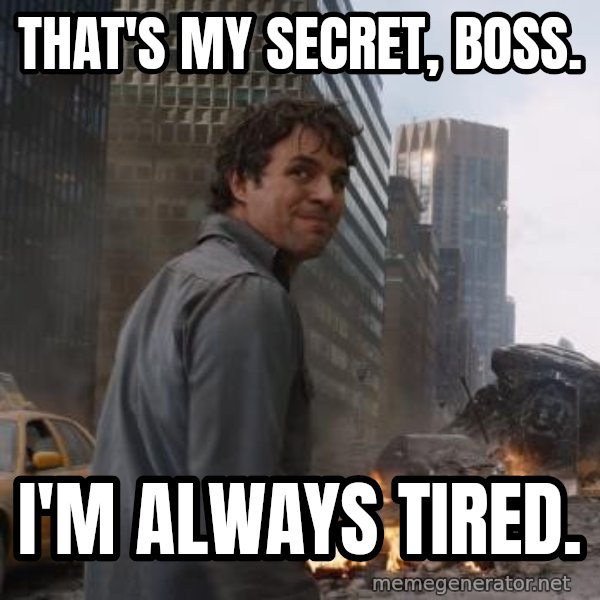 That's My Secret, Cap meme: That's my secret, boss. / I'm always tired.
