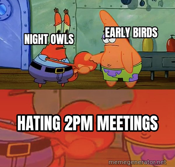 Mr. Krabs and Patrick Handshake meme: Night owls / Early birds / Hating 2pm meetings