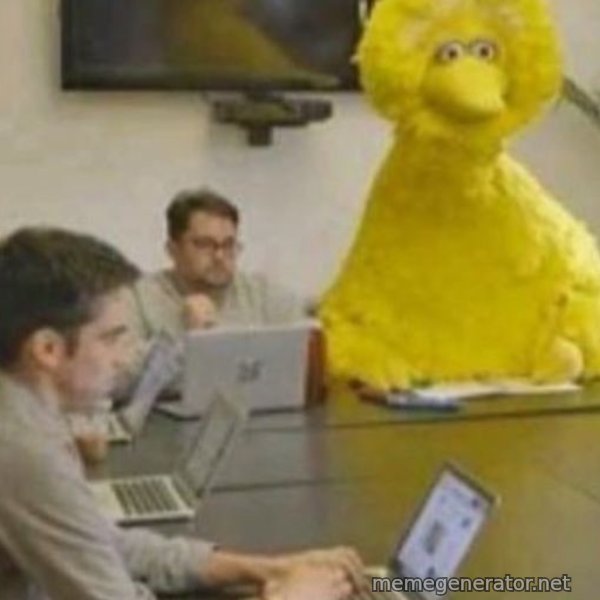 Big Bird In Meeting meme template